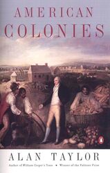 American Colonies: The Settlement Of North America To 1800 By Alan Taylor Paperback