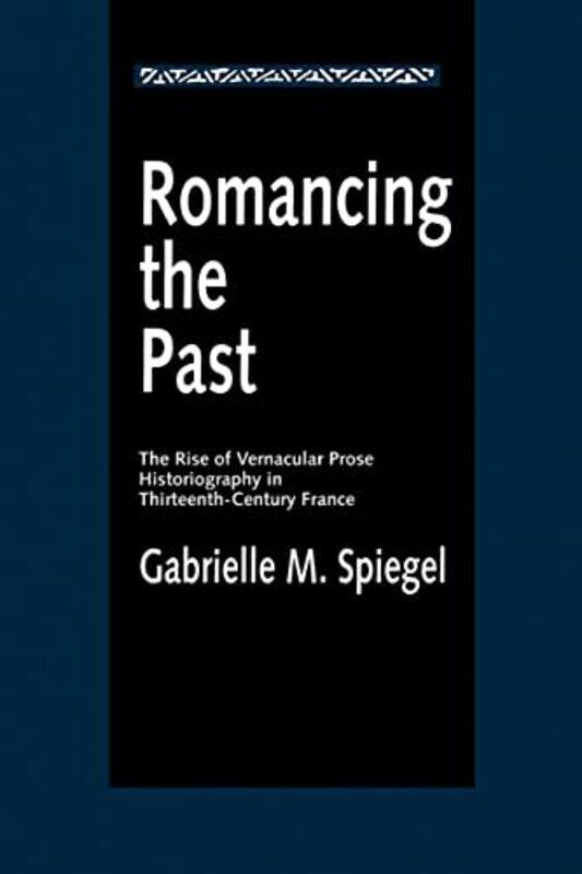 

Romancing the Past by Gabrielle M Spiegel-Paperback