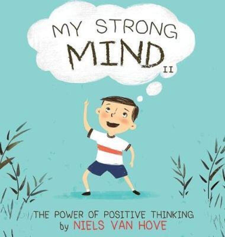 

My Strong Mind II: The Power of Positive Thinking.Hardcover,By :Van Hove, Niels