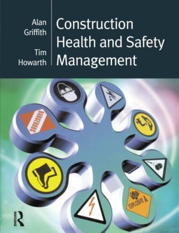 

Construction Health and Safety Management by Alan GriffithTim Howarth-Paperback