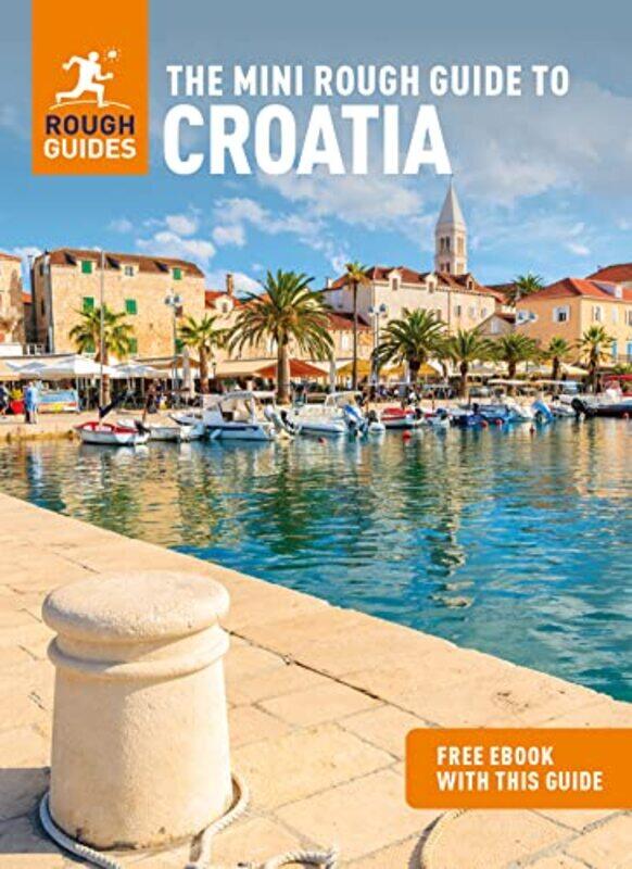 

The Mini Rough Guide to Croatia Travel Guide with Free eBook by Rough Guides-Paperback