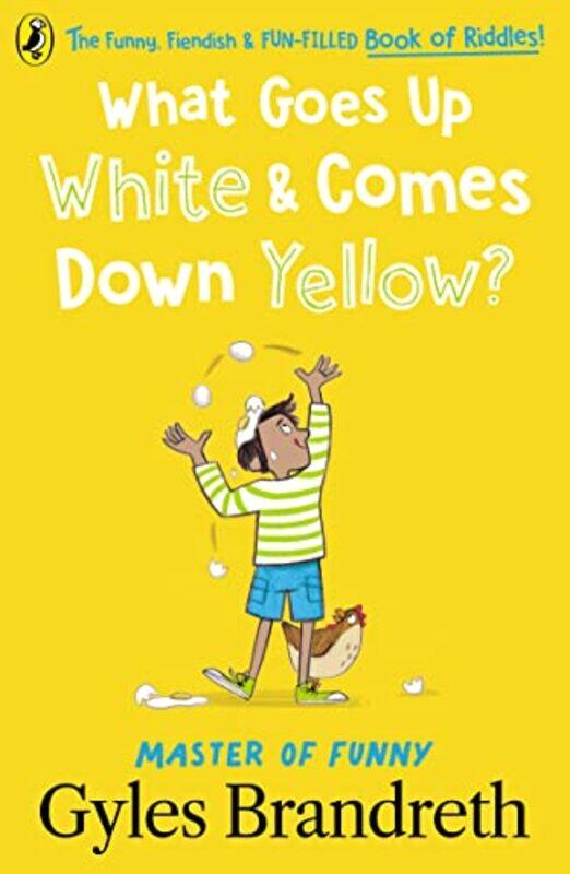 

What Goes Up White and Comes Down Yellow by Gyles Brandreth-Paperback