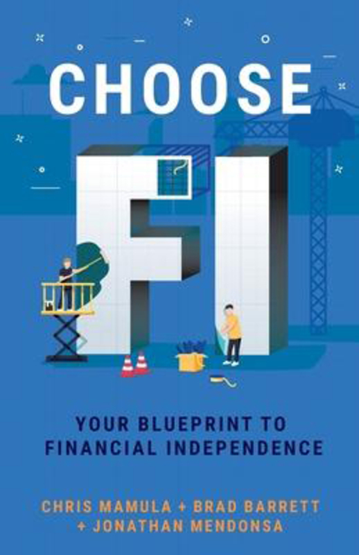 

Choose FI: Your Blueprint to Financial Independence, Paperback Book, By: Chris Mamula