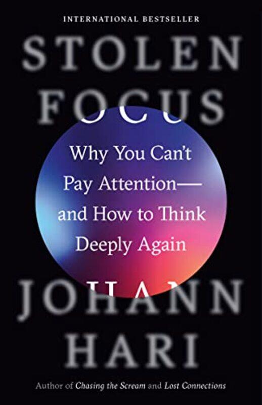 

Stolen Focus: Why You Cant Pay Attentionand How to Think Deeply Again Paperback by Hari, Johann