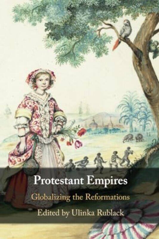 

Protestant Empires by Ulinka University of Cambridge Rublack-Paperback