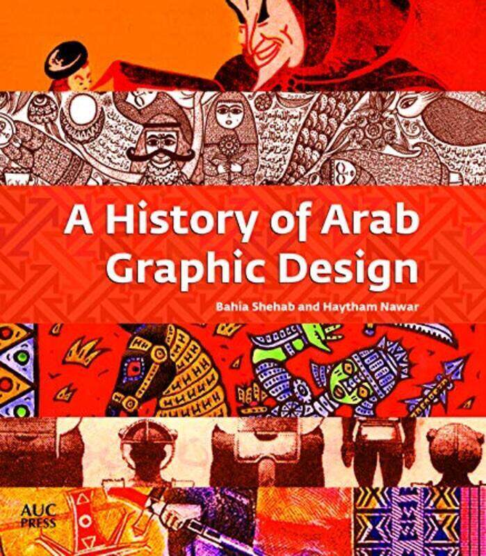 

A History of Arab Graphic Design,Paperback,By:Shehab, Bahia - Nawar, Haytham