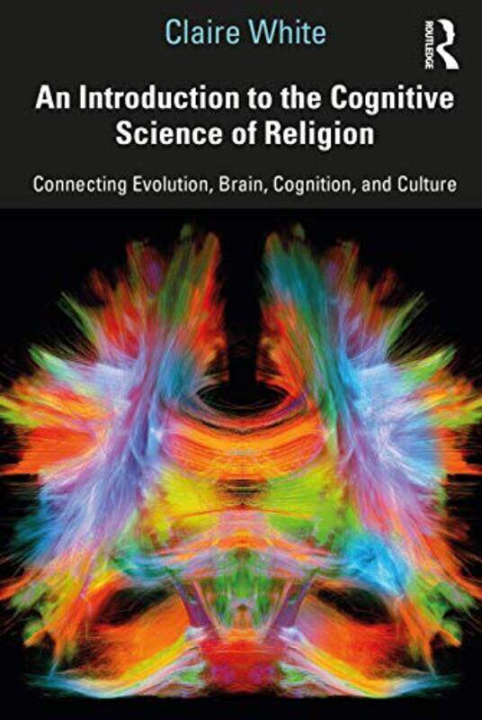 

An Introduction to the Cognitive Science of Religion by Claire White-Paperback