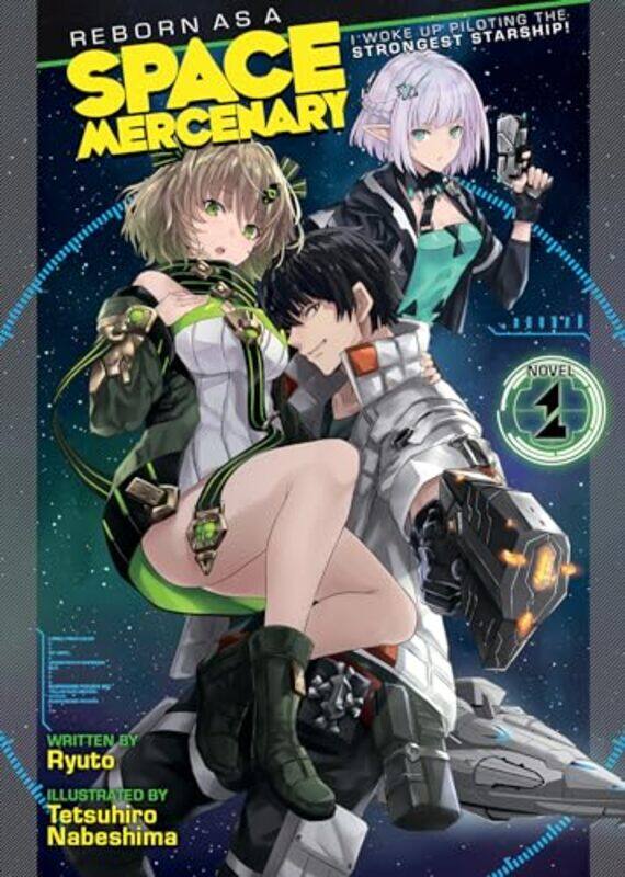 

Reborn As A Space Mercenary I Woke Up Piloting The Strongest Starship Light Novel Vol 1 by Ryuto - Nabeshima, Tetsuhiro - Paperback