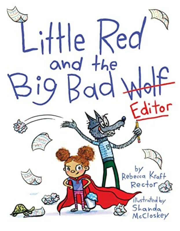 

Little Red and the Big Bad Editor by Rebecca Kraft RectorShanda McCloskey-Hardcover