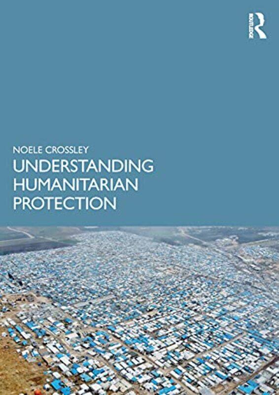 

Understanding Humanitarian Protection by Sue Quinn-Paperback
