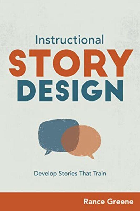 

Instructional Story Design By Rance Greene Paperback