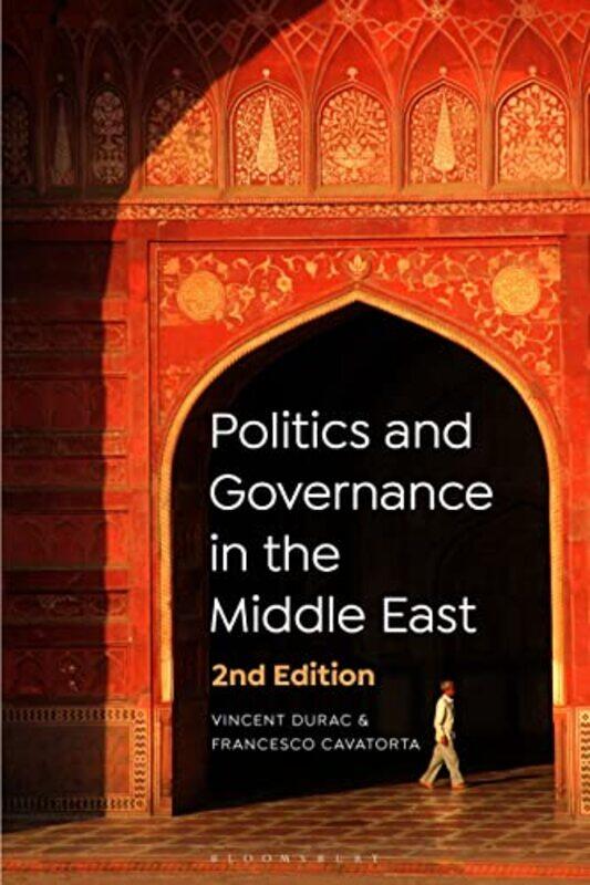 

Politics and Governance in the Middle East by Vincent University College Dublin, Ireland DuracFrancesco Laval University, Canada Cavatorta-Paperback