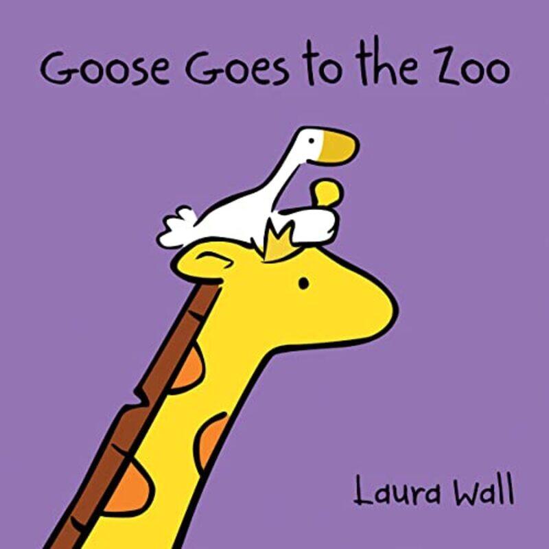 

Goose at the Zoo by Laura WallLaura Wall-Paperback