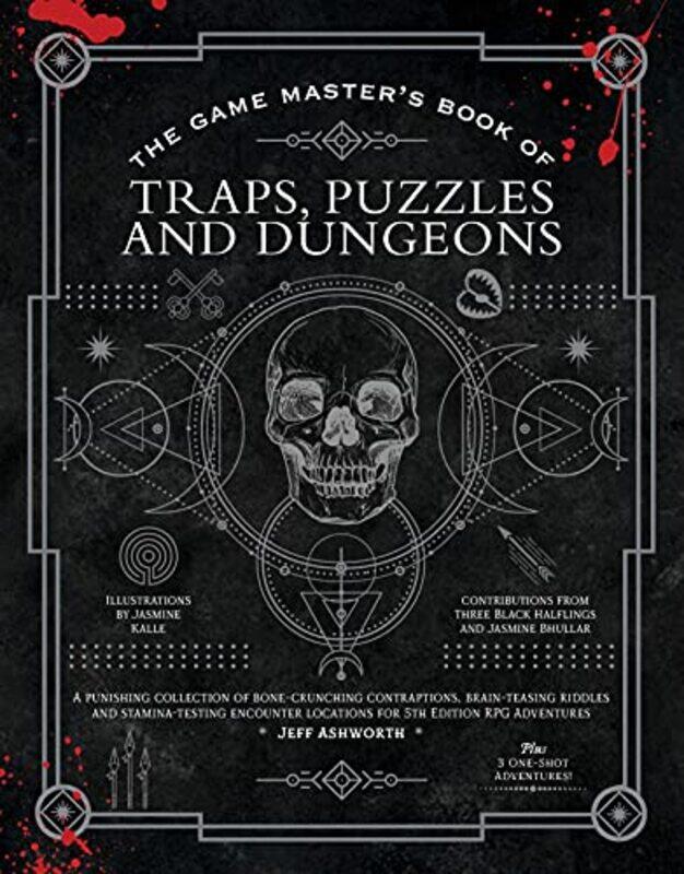 

The Game Masters Book of Traps Puzzles and Dungeons by Jeff AshworthKyle Hilton-Hardcover