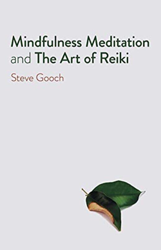 

Mindfulness Meditation And The Art Of Reiki by Steve Robert Gooch-Paperback