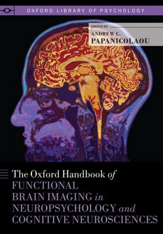 

The Oxford Handbook of Functional Brain Imaging in Neuropsychology and Cognitive Neurosciences by Claire Ptak-Hardcover