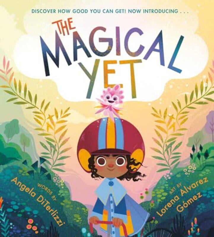 

The Magical Yet by Angela DiTerlizziLorena Alvarez Gomez-Hardcover