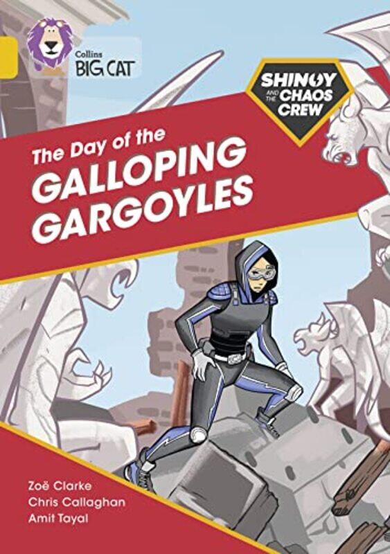 

Shinoy and the Chaos Crew The Day of the Galloping Gargoyles by Chris CallaghanZoe ClarkeAmit Tayal-Paperback