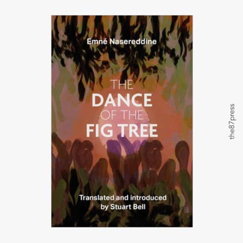 

The Dance of the Fig Tree by Emne Nasreddine-Paperback