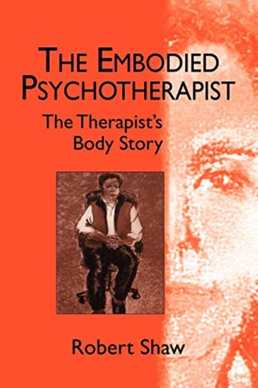 

The Embodied Psychotherapist by Susan Howard-Paperback