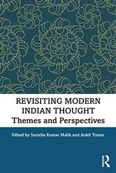 Revisiting Modern Indian Thought by Suratha Kumar Vidyasagar University, India MalikAnkit Lakshmibai College, University of Delhi, India Tomar-Paperback