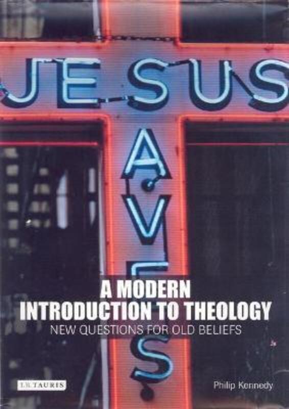 ^ (Q) A Modern Introduction To Theology: New Questions For Old Beliefs.paperback,By :Philip Kennedy