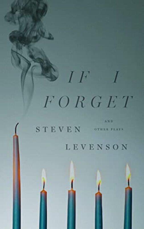 

If I Forget and Other Plays by Steven Levenson-Paperback