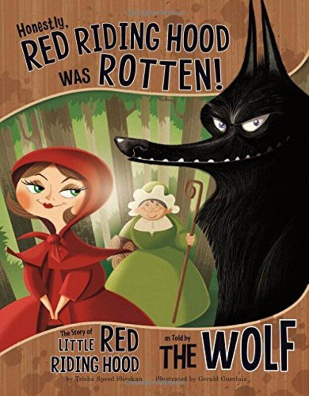 

Honestly, Red Riding Hood Was Rotten!: The Story of Little Red Riding Hood as Told by the Wolf ,Paperback,By:Ho