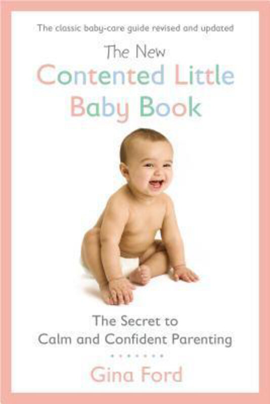 

The New Contented Little Baby Book: The Secret to Calm and Confident Parenting, Paperback Book, By: Gina Ford