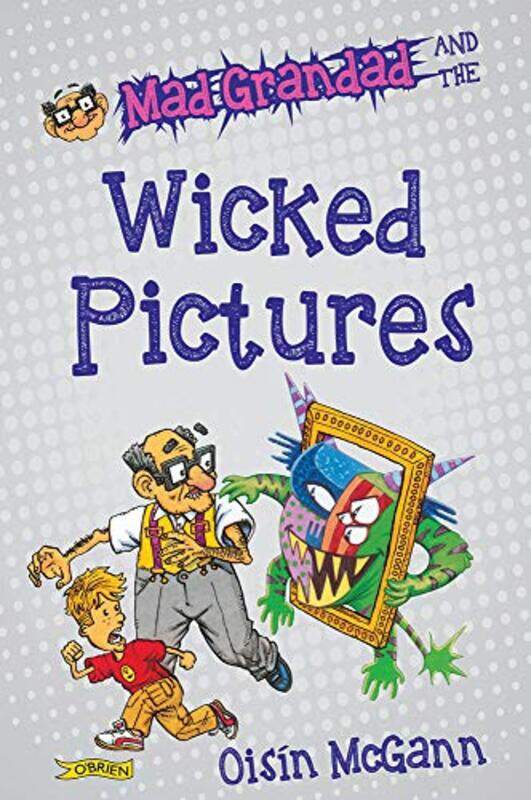 

Mad Grandad and the Wicked Pictures by Oisin McGann-Paperback