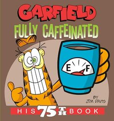 Garfield Fully Caffeinated His 75th Book by Davis, Jim - Paperback