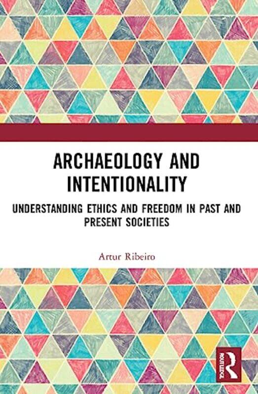

Archaeology and Intentionality by Juan Antonio Professor of Archaeology University of the Basque Country Quiros Castillo-Paperback