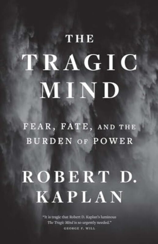 The Tragic Mind by Robert D Kaplan-Paperback