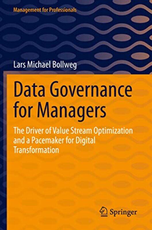 

Data Governance for Managers by Lars Michael Bollweg-Paperback