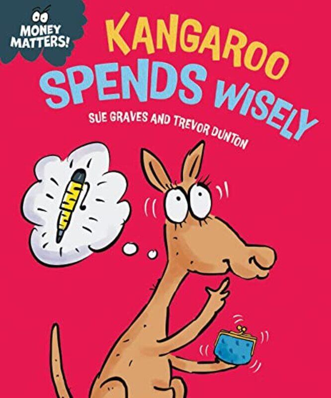 

Money Matters Kangaroo Spends Wisely by William G Howell-Hardcover