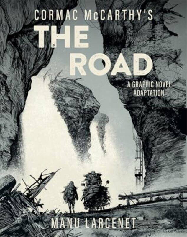 

The Road A Graphic Novel Adaptation,Hardcover By McCarthy, Cormac - Larcenet, Manu