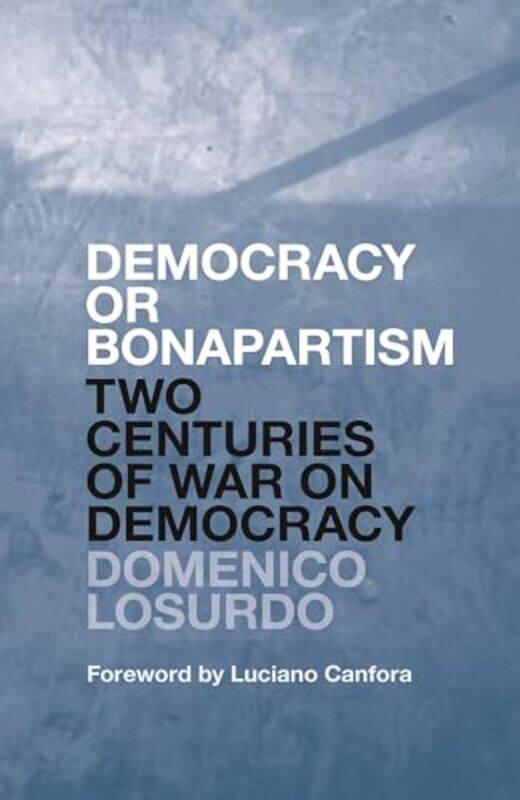 

Democracy or Bonapartism by Domenico LosurdoDavid Broder-Hardcover