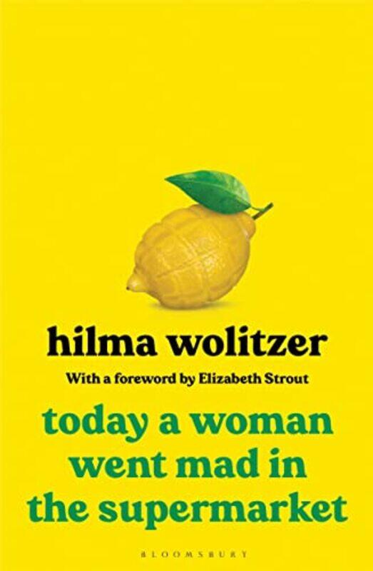 

Today A Woman Went Mad In The Supermarket by Hilma Wolitzer-Hardcover