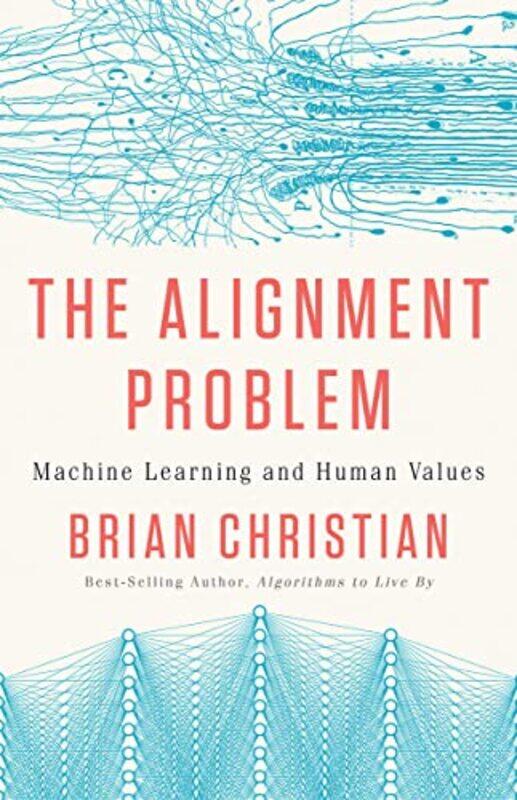 

The Alignment Problem: Machine Learning and Human Values,Hardcover,by:Christian, Brian