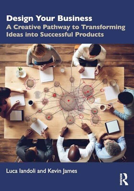 

Design Your Business by Luca IandoliKevin T. James -Paperback