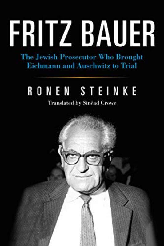 

Fritz Bauer by Ronen SteinkeSinead Crowe-Hardcover