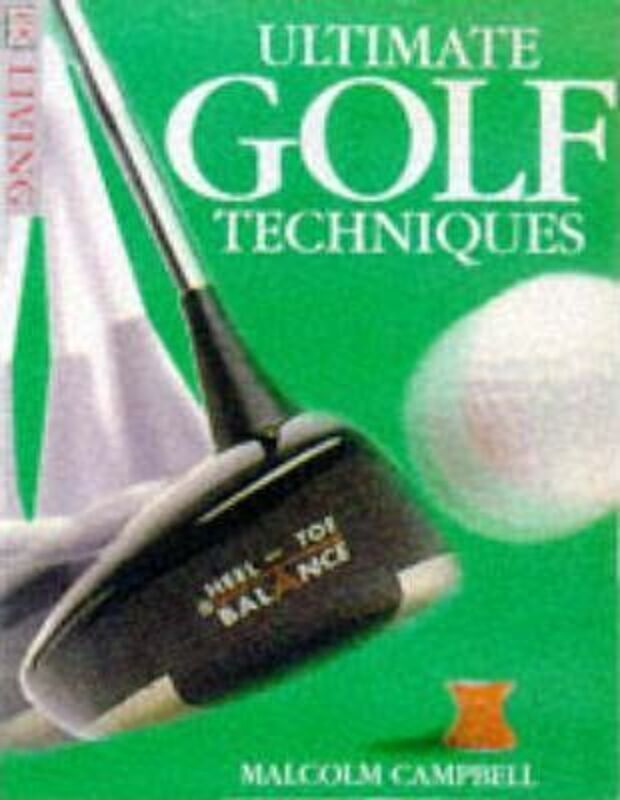 Ultimate Golf Techniques (DK Living).paperback,By :Malcolm Campbell