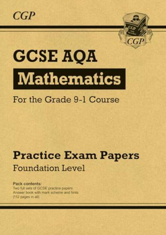 

GCSE Maths AQA Practice Papers Foundation by CGP BooksCGP Books-Paperback