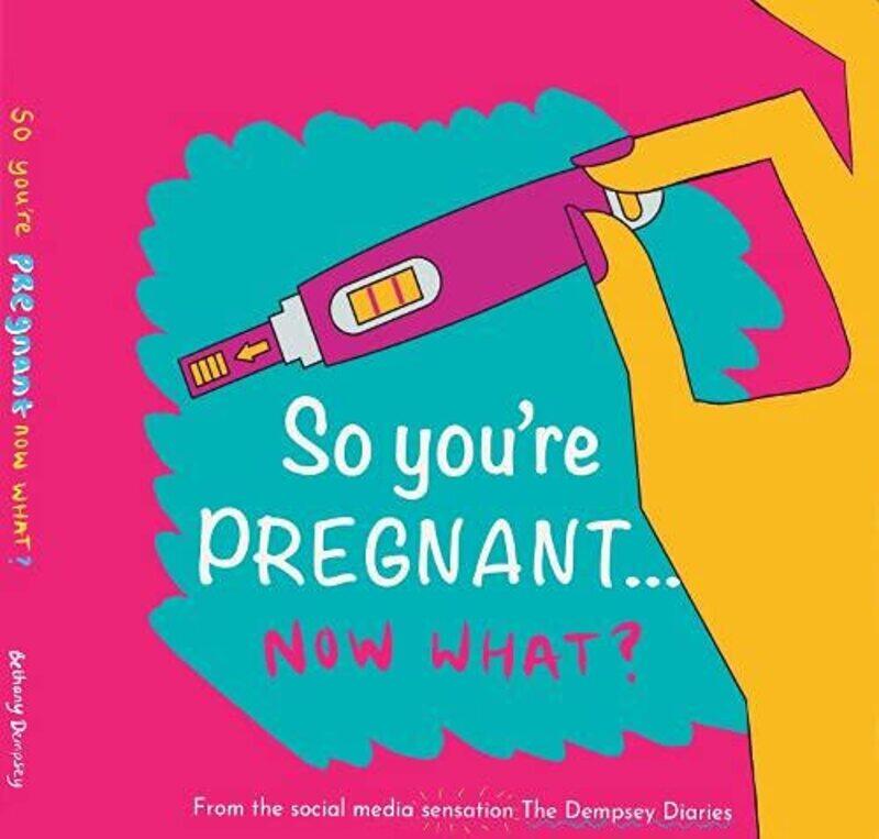 

So youre PREGNANTNOW WHAT by Fantasmus Ltd-Hardcover