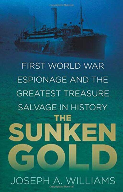 

The Sunken Gold by Joseph A Williams-Hardcover