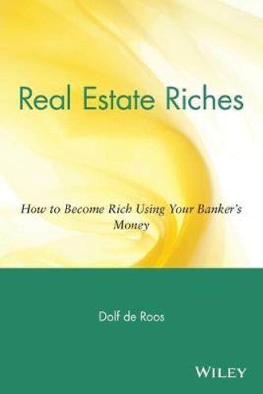 

Real Estate Riches - How to Become Rich Using Your Banker's Money,Paperback,Byde Roos