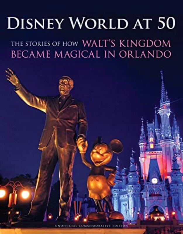 

Disney World at 50 by Margeaux WestonSarosh ArifSol Linero-Hardcover