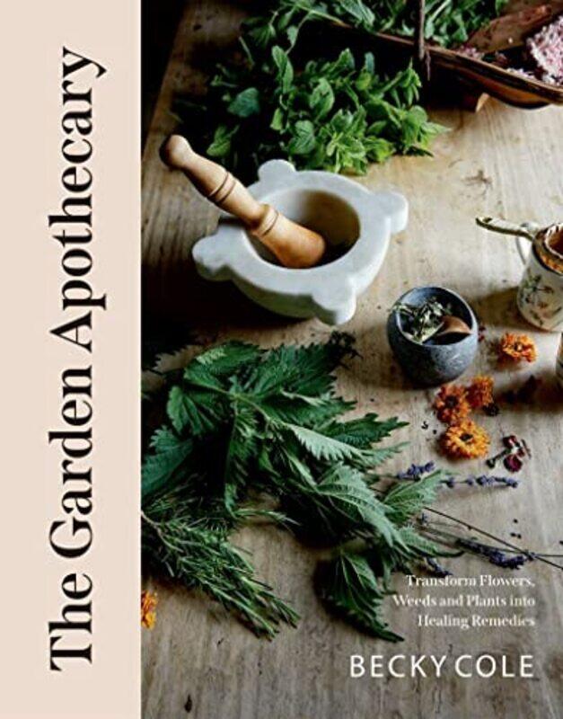 

The Garden Apothecary by Becky Cole-Paperback