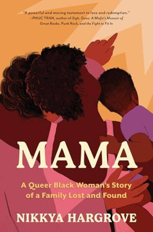 

Mama A Queer Black Womans Story Of A Family Lost And Found By Hargrove, Nikkya -Hardcover