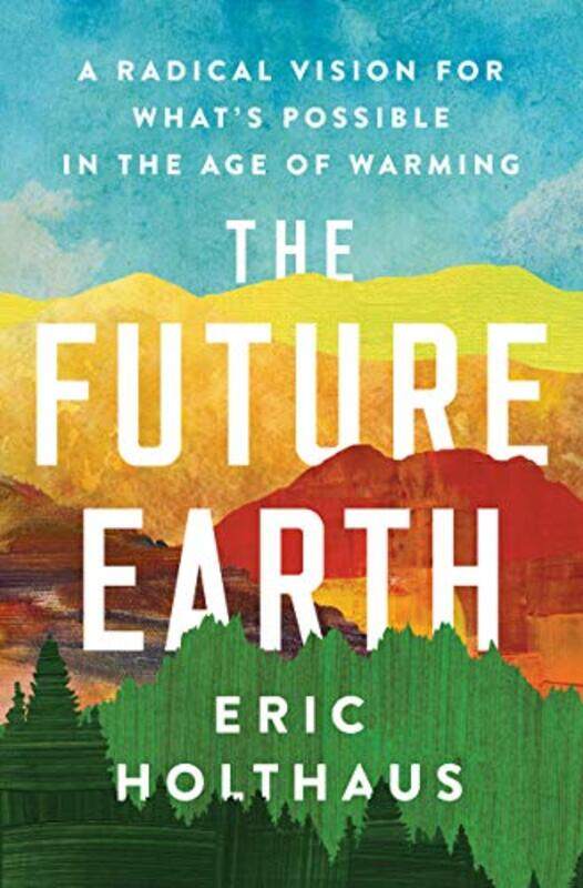 

The Future Earth by Eric Holthaus-Paperback
